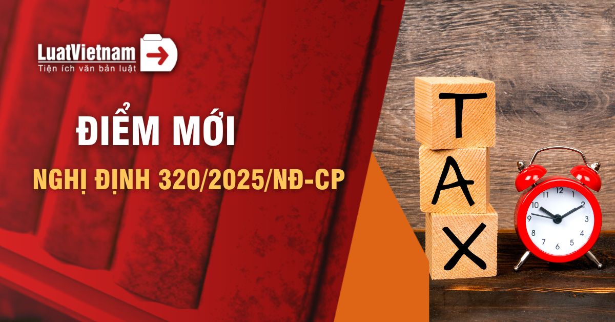 5 điểm mới Nghị định 320/2025/NĐ-CP về thuế TNDN từ 15/12/2025