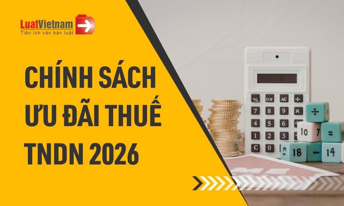 Chính sách về ưu đãi thuế thu nhập doanh nghiệp 2026