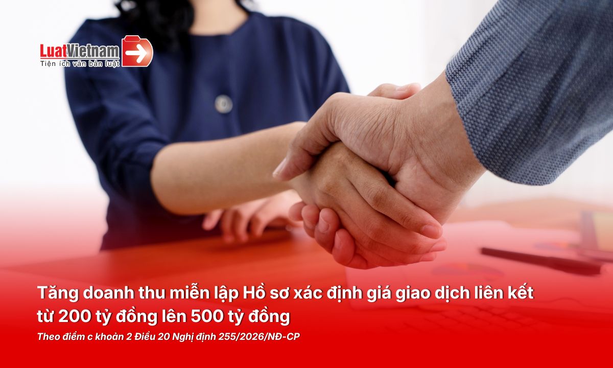 Điểm mới Nghị định 255/2026/NĐ-CP về quản lý thuế với giao dịch liên kết