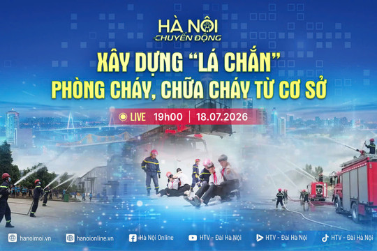 Hà Nội chuyển động: Xây dựng "lá chắn" phòng cháy, chữa cháy từ cơ sở